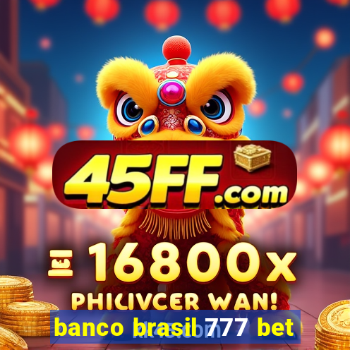 banco brasil 777 bet